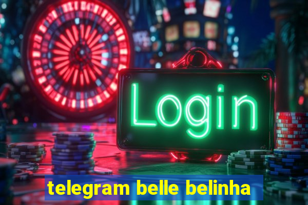 telegram belle belinha